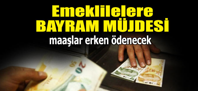 Emeklilere BAYRAM MÜJDESİ