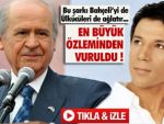 BU ŞARKIDA BAHÇELİ'NİN ÖZLEMLERİ VAR
