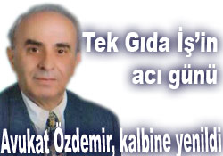 Tek Gıda İş avukatı kalbine yenildi
