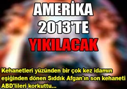 "ABD, 2013'te yıkılacak"