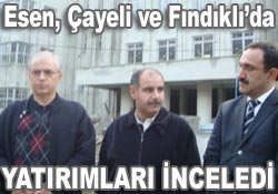 Vali Esen, Çayeli ve Fındıklı'da