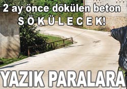 Su geçecek yola beton döktüler!