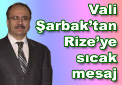 Vali Şarbak'tan Rize'ye ilk mesaj