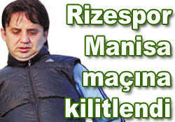 Rizespor'da Manisa mesaisi