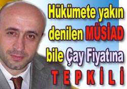 MÜSİAD çay fiyatını beğenmedi!