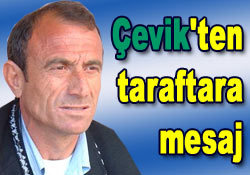 Oktay Çevik taraftardan ne istedi?