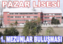 Pazar Lisesi mezunları buluşuyor