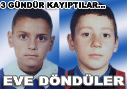 Kayıp kardeşler eve döndü!