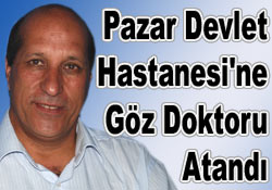 Pazar'a göz doktoru atandı