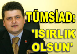 TÜMSİAD da Isırlık Kampüsü dedi