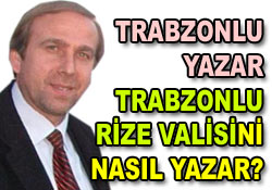 Trabzonlu, Rize Valisi'ni yazarsa!