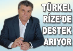 Türkelin Rizede destek arayışı