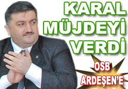 Karal'dan Ardeşen'e OSB müjdesi