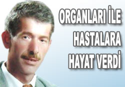 Organlarıyla hayatları kurtardı