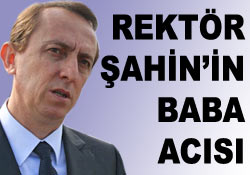 Rektör Şahin'in 4 ay arayla 2. acısı