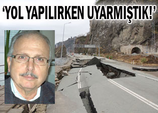 Prof Çelik: "Yol yapılırken uyarımızı yapmıştık'