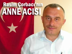 RASİM ÇORBACI'NIN ACI GÜNÜ