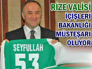 Rize Valisi, bakanlık müsteşarı oluyor