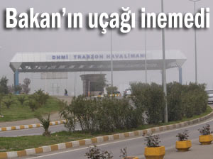 ULAŞTIRMA BAKANI YILDIRIM’A SİS ENGELİ