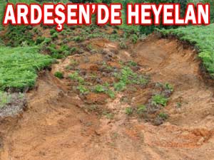 ARDEŞEN'DE ÇAYLIK ALANDA HEYELAN