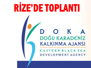 DOKA TOPLANTISI RİZE'DE YAPILACAK