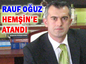 Rauf Oğuz, Hemşin Özel İdare Müdürü oldu