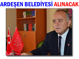 YENİ CHP, ARDEŞEN BELEDİYESİ'Nİ İSTİYOR