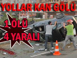 RİZE'DE TRAFİK KAZASI: 1 ÖLÜ 4 YARALI