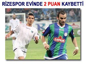 RİZESPOR'UN SESİ KESİLDİ: 0-0