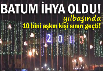 Yeni yıl için 10 bin kişi Batum'a geçti!