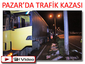 PAZAR'DA TRAFİK KAZASI UCUZ ATLATILDI