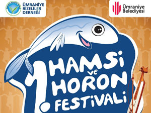 ÜMRANİYE'DE HAMSİ VE HORON FESTİVALİ