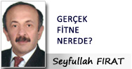 GERÇEK FİTNE NEREDE?
