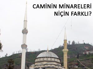 Rize'deki bu caminin minareleri niçin farklı?