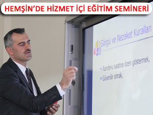 Hemşin'de hizmet içi eğitim seminerleri başladı