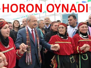 KILIÇDAROĞLU'NA HORON OYNATTILAR