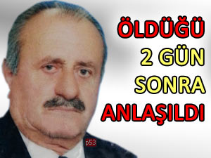 Pazarlı vatandaşın öldüğü 2 gün sonra anlaşıldı