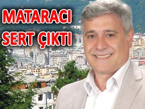 Mataracı:"Rize TSO seçimlerine şaibe karıştı!"