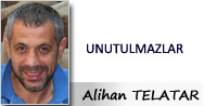 Alihan TELATAR: Unutulmazlar