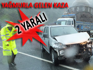 PAZAR'DA YAĞMUR KAZA GETİRDİ: 2 YARALI