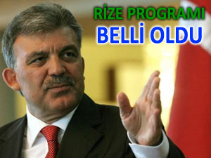 Cumhurbaşkanı Gül'ün Rize programı belli oldu