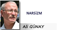 Ali GÜNAY: NARSİZM