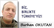 BİZ, BİRLİKTE TÜRKİYE’YİZ!