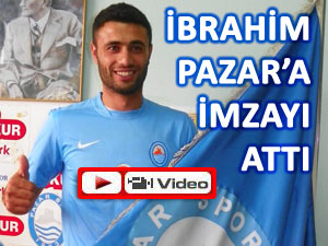 İBRAHİM'DEN PAZARSPOR'A 2 YILLIK İMZA