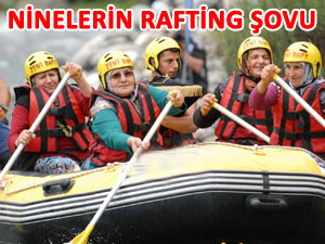 NİNELER TAKIMI FIRTINA'DA RAFTİNG YAPTI