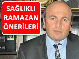 Rize İl Sağlık Müdürü'nden Ramazan önerileri