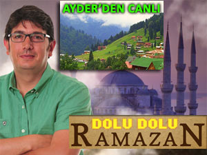 Ayder'den canlı Ramazan programı sunulacak