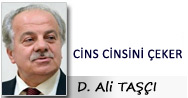 D. Ali TAŞÇI: CİNS CİNSİNİ ÇEKER
