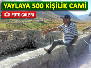 PALOVİT YAYLASINA 500 KİŞİLİK YENİ CAMİ