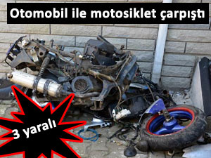 Otomobil ile motosiklet çarpıştı: 3 yaralı